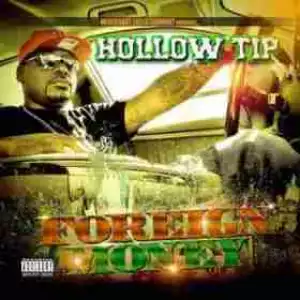 Foreign Money BY Hollow Tip